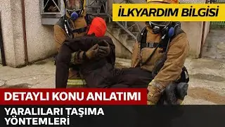 Yaralının Taşınmaya Hazırlanması ve Taşıma Şekilleri